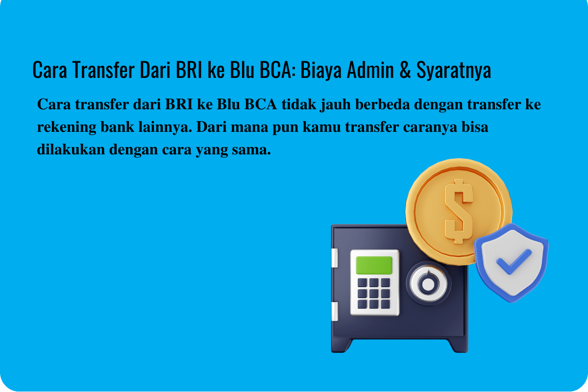 Cara Transfer Dari BRI ke Blu BCA: Biaya Admin & Syaratnya