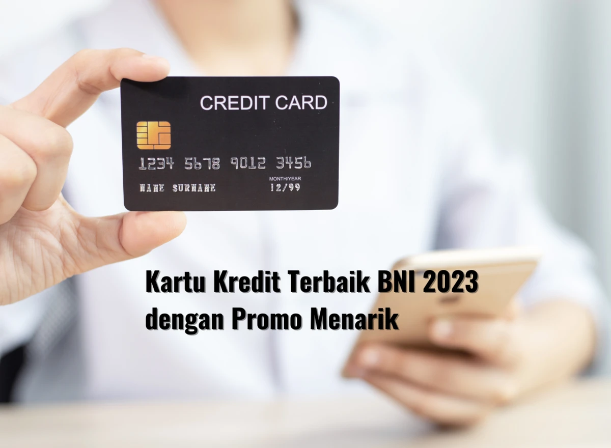 Kartu Kredit Terbaik BNI 2023 dengan Promo Menarik