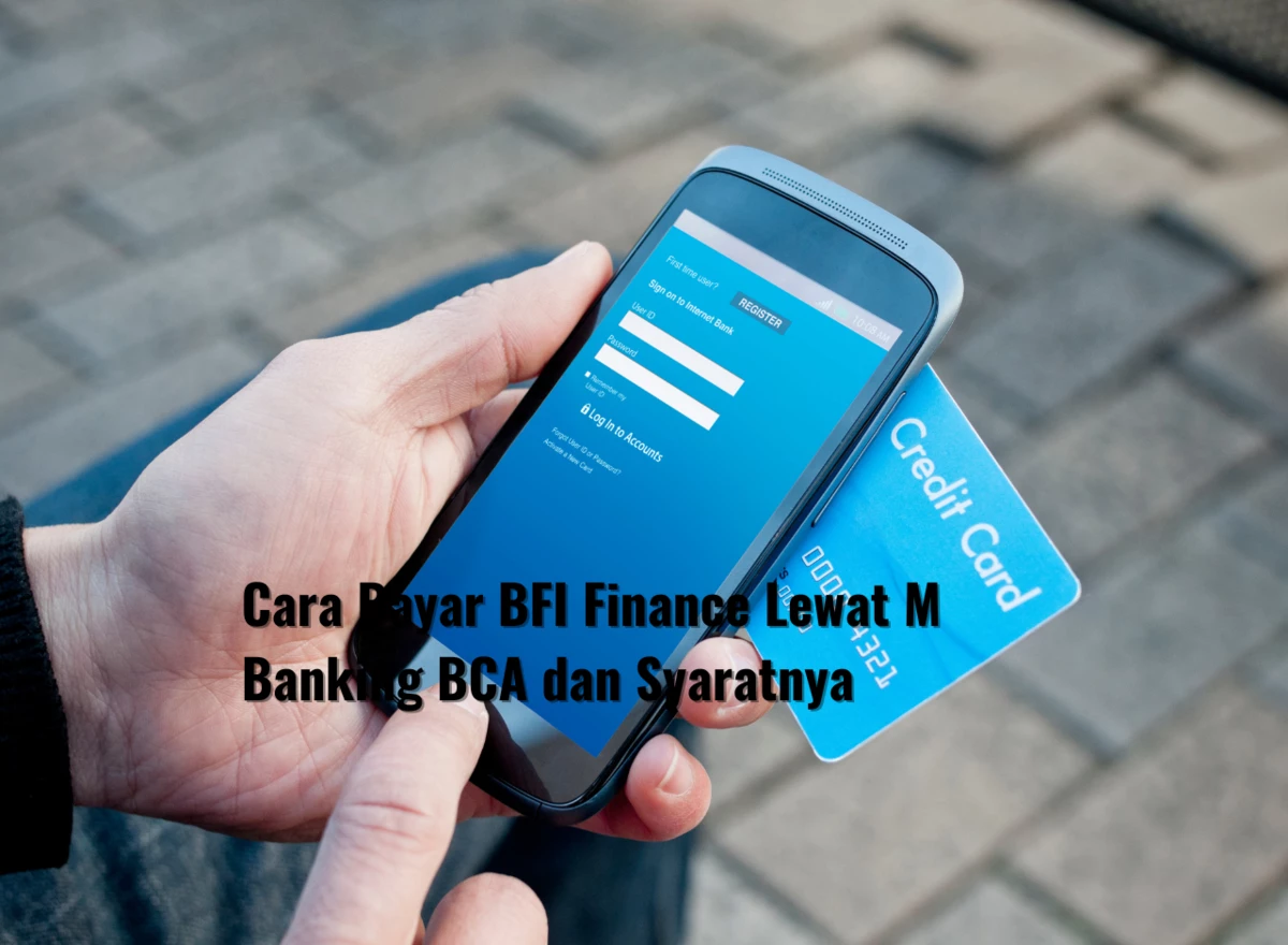 Cara Bayar BFI Finance Lewat M Banking BCA dan Syaratnya