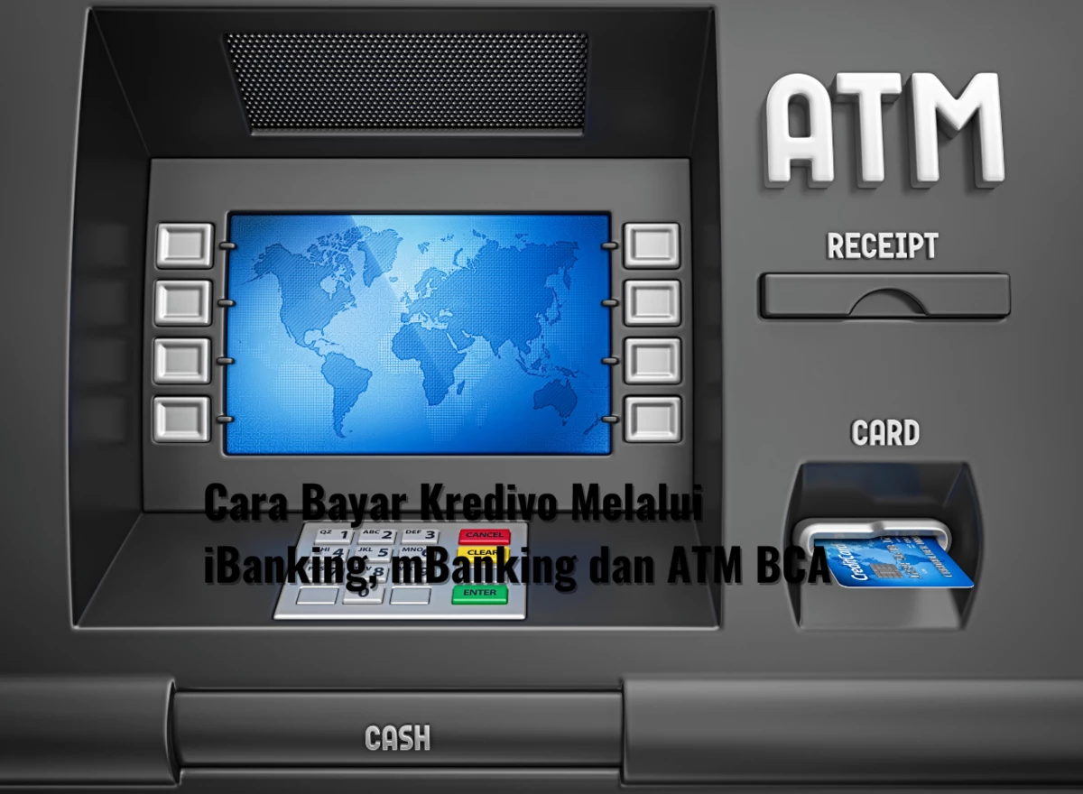 Cara Bayar Kredivo Melalui iBanking, mBanking dan ATM BCA