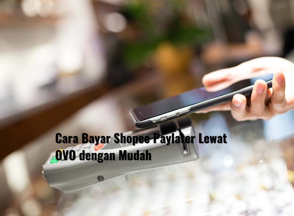 Cara Bayar Shopee Paylater Lewat OVO dengan Mudah