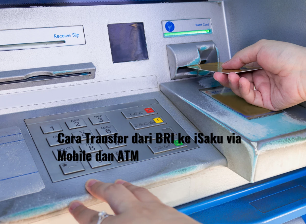 Cara Transfer dari BRI ke iSaku via Mobile dan ATM