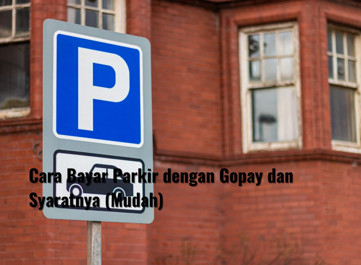 Cara Bayar Parkir dengan Gopay dan Syaratnya (Mudah)