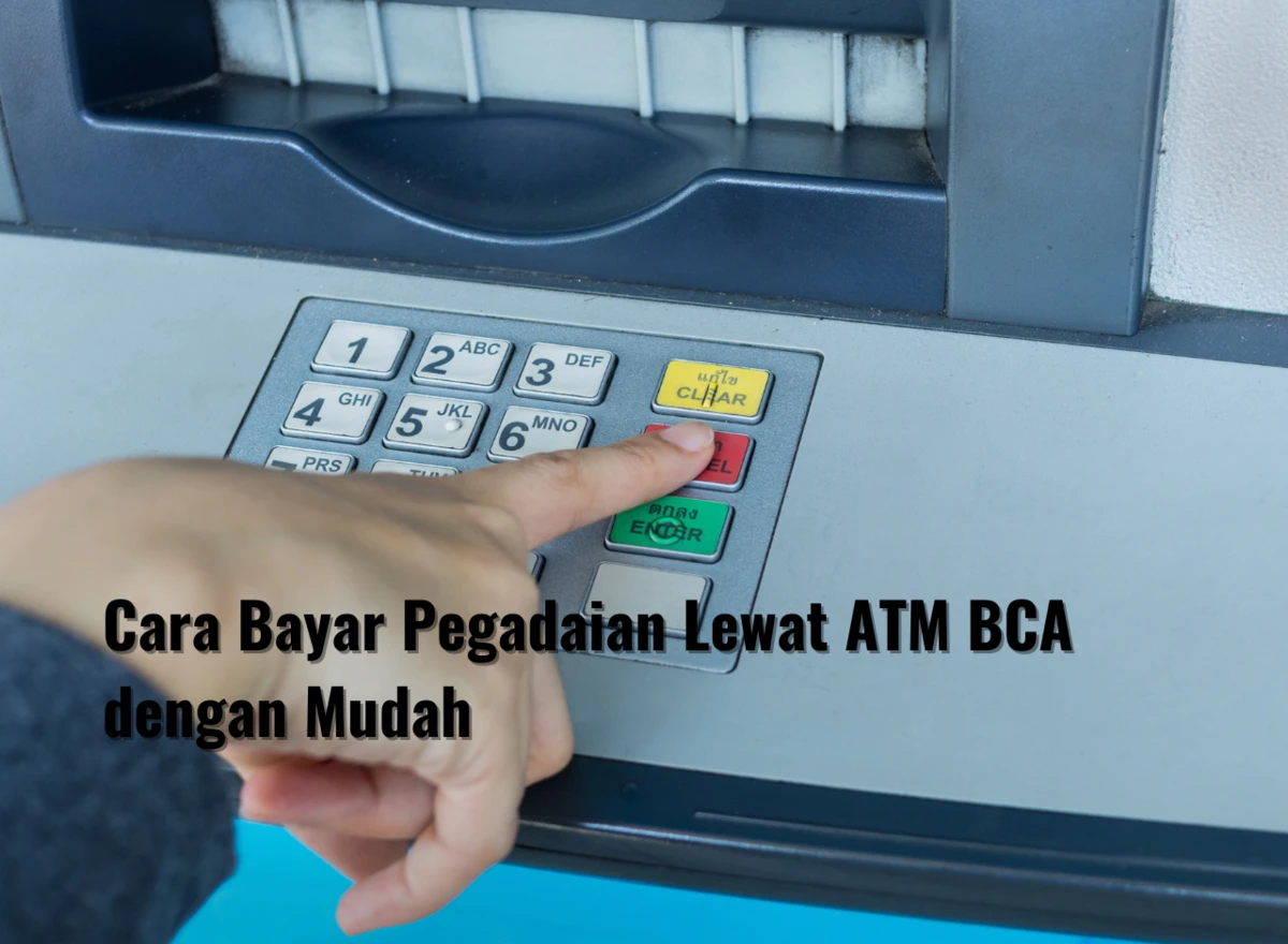 Cara Bayar Pegadaian Lewat ATM BCA dengan Mudah