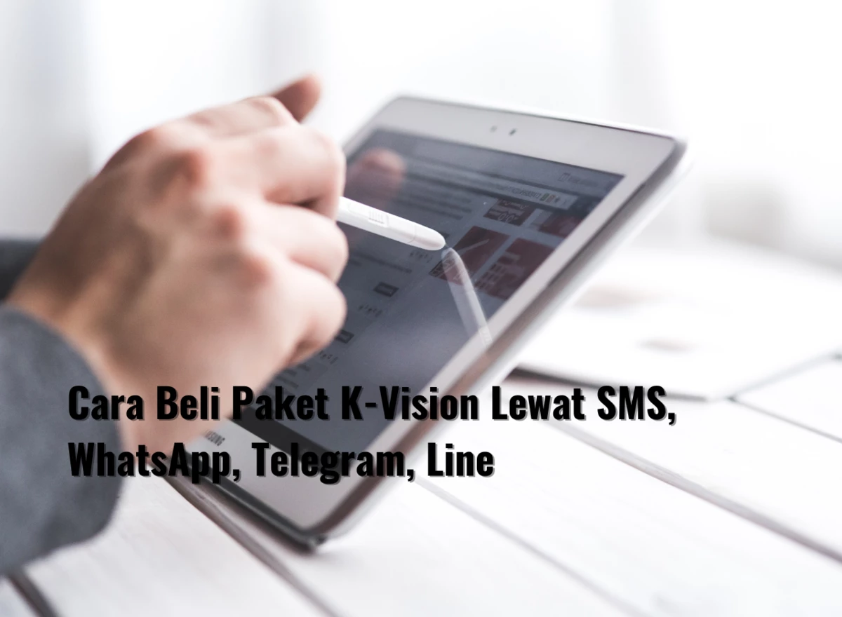 Cara Beli Paket K-Vision Lewat SMS, WhatsApp, Telegram, Line