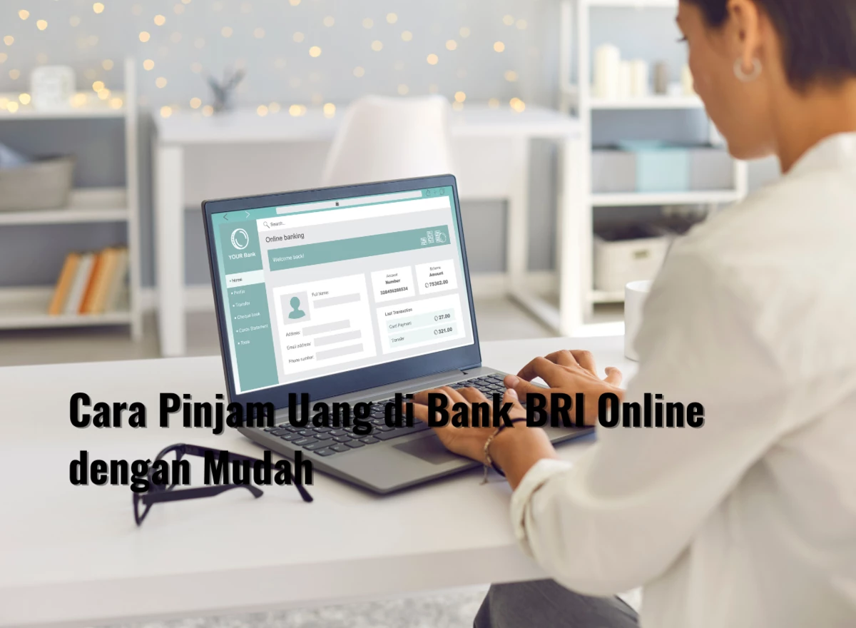 Cara Pinjam Uang di Bank BRI Online dengan Mudah