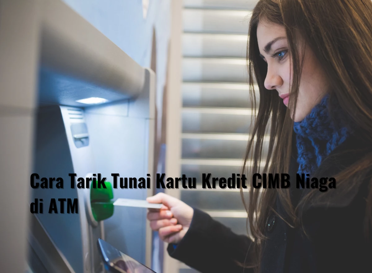 Cara Tarik Tunai Kartu Kredit CIMB Niaga di ATM