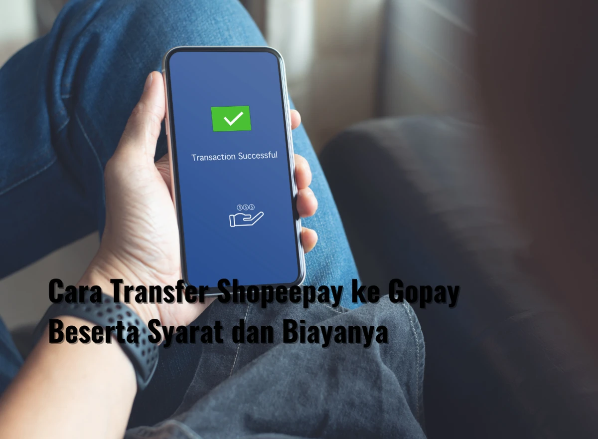 Cara Transfer Shopeepay ke Gopay Beserta Syarat dan Biayanya