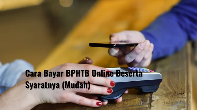 Cara Bayar BPHTB Online Beserta Syaratnya (Mudah)
