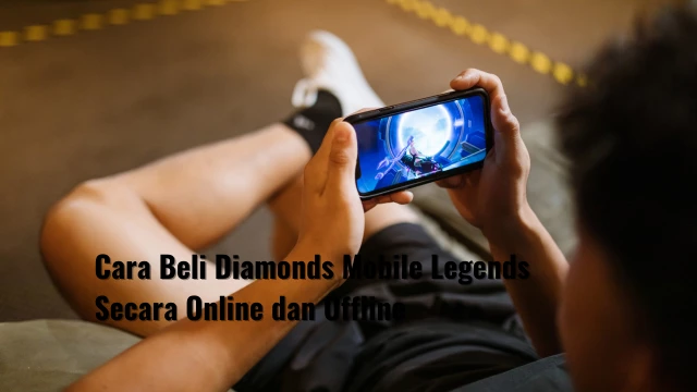 Cara Beli Diamonds Mobile Legends Secara Online dan Offline