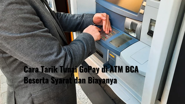 Cara Tarik Tunai GoPay di ATM BCA Beserta Syarat dan Biayanya