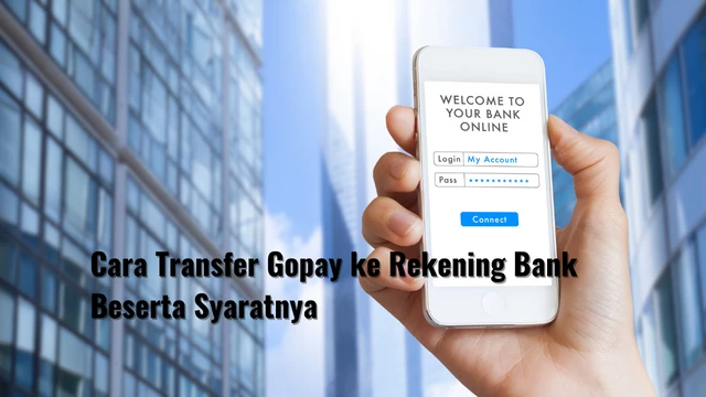 Cara Transfer Gopay ke Rekening Bank Beserta Syaratnya