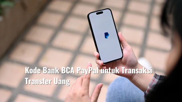 Kode Bank BCA PayPal untuk Transaksi Transfer Uang