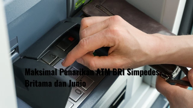 Maksimal Penarikan ATM BRI Simpedes, Britama dan Junio