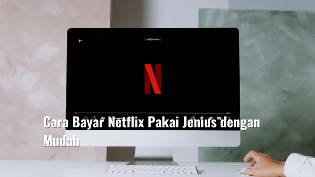 Cara Bayar Netflix Pakai Jenius dengan Mudah