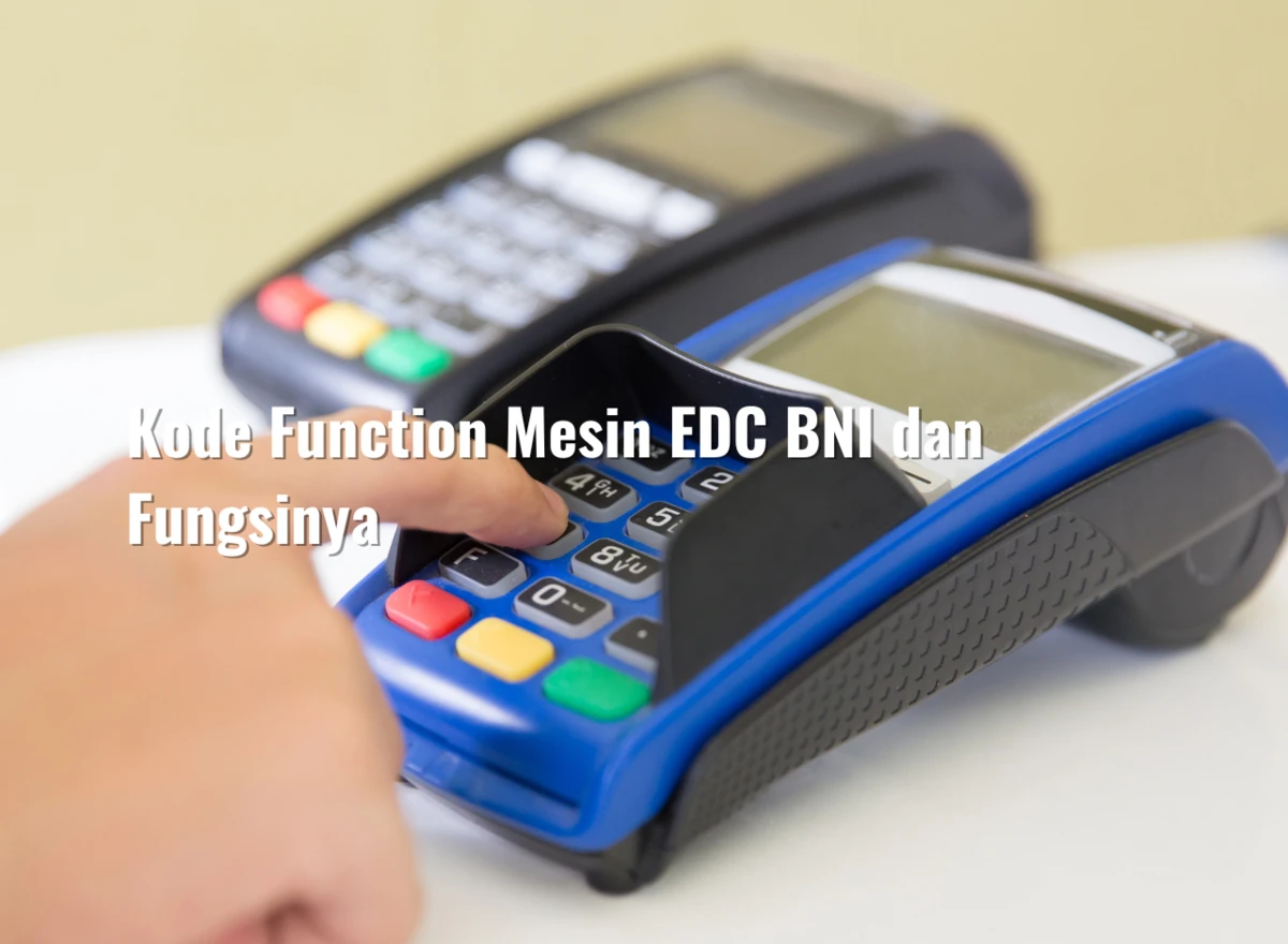 Kode Function Mesin EDC BNI dan Fungsinya