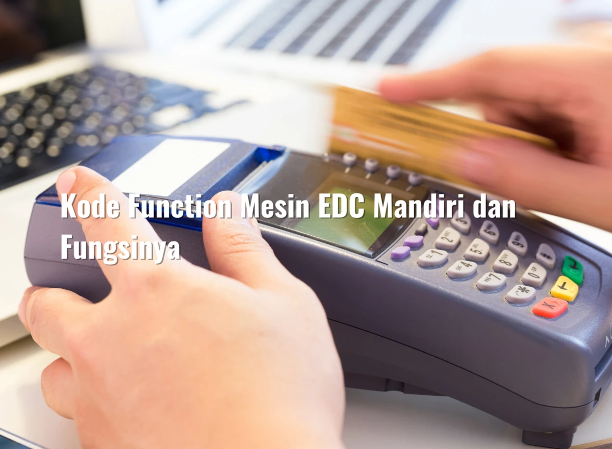 Kode Function Mesin EDC Mandiri dan Fungsinya