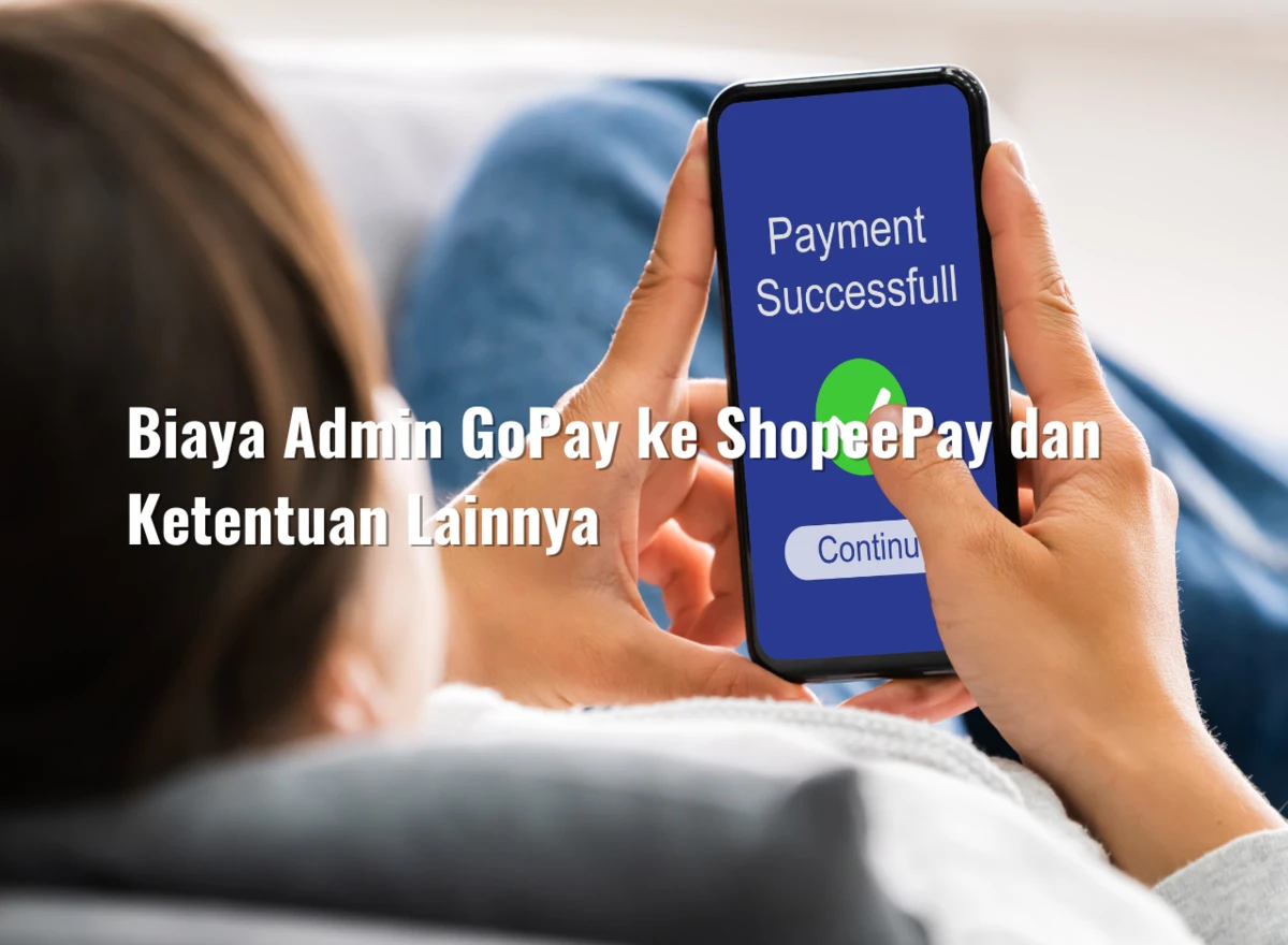 Biaya Admin GoPay ke ShopeePay dan Ketentuan Lainnya