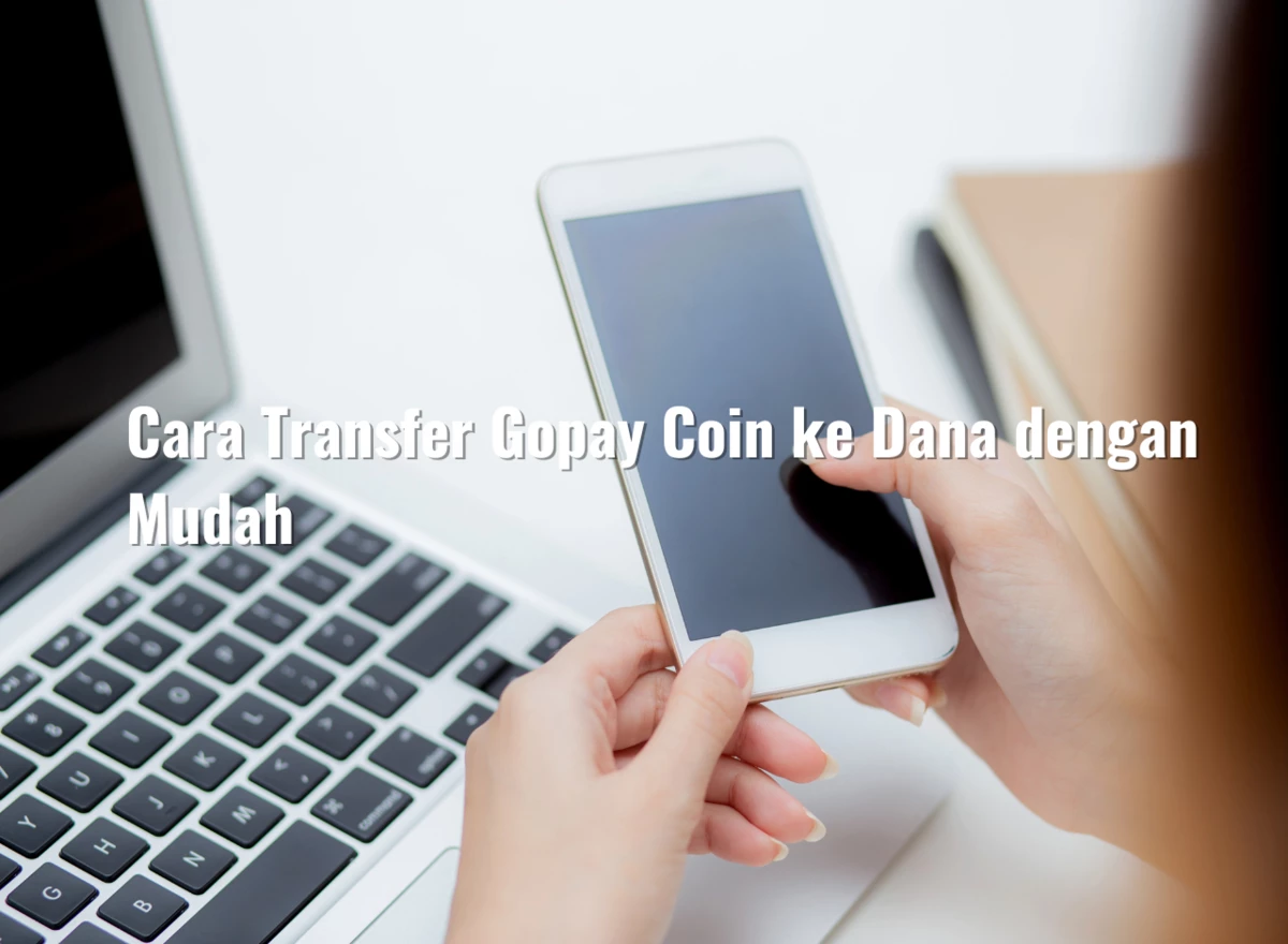 Cara Transfer Gopay Coin ke Dana dengan Mudah