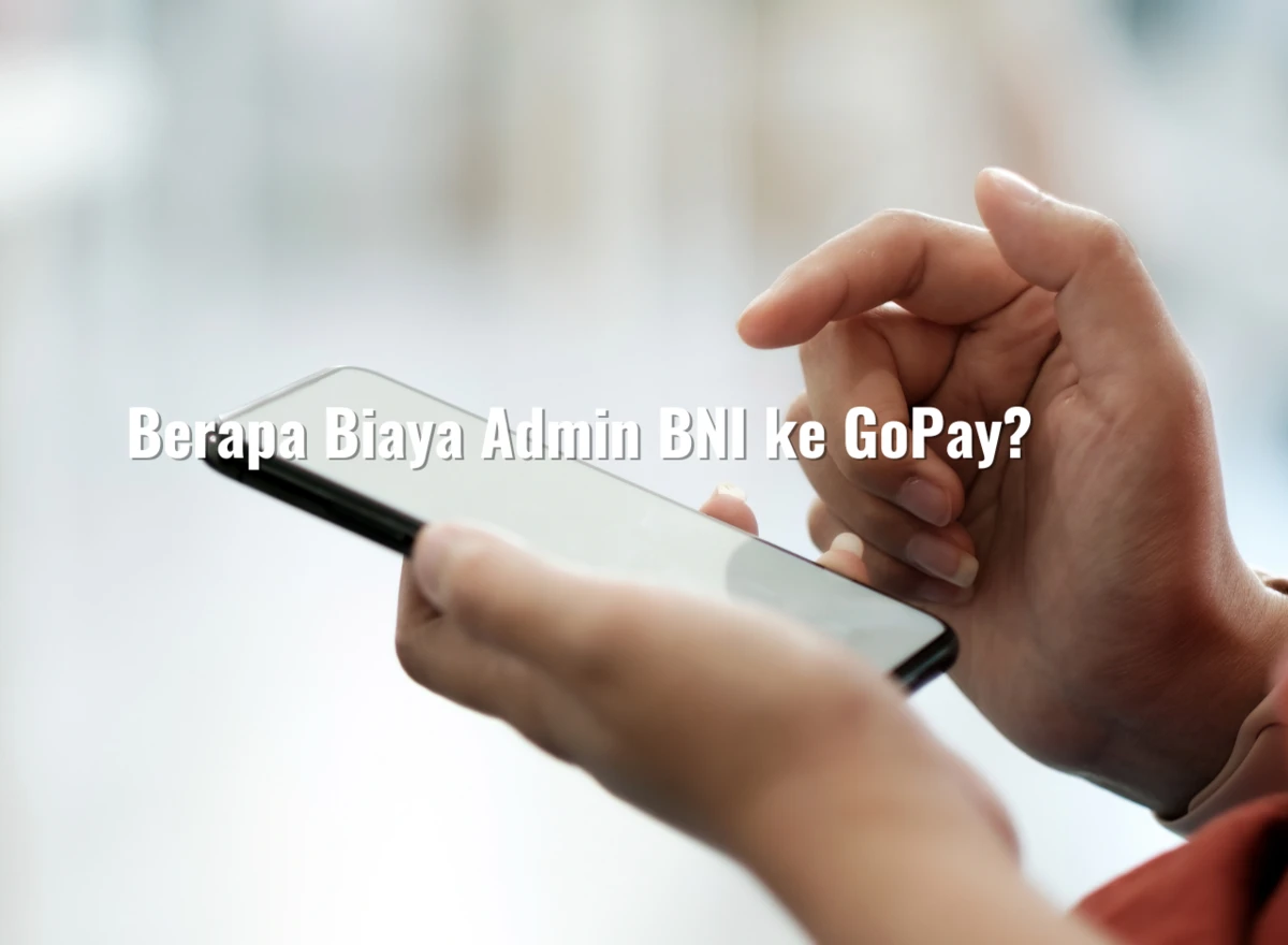 Berapa Biaya Admin BNI ke GoPay?