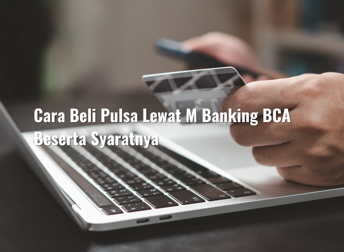 Cara Beli Pulsa Lewat M Banking BCA Beserta Syaratnya