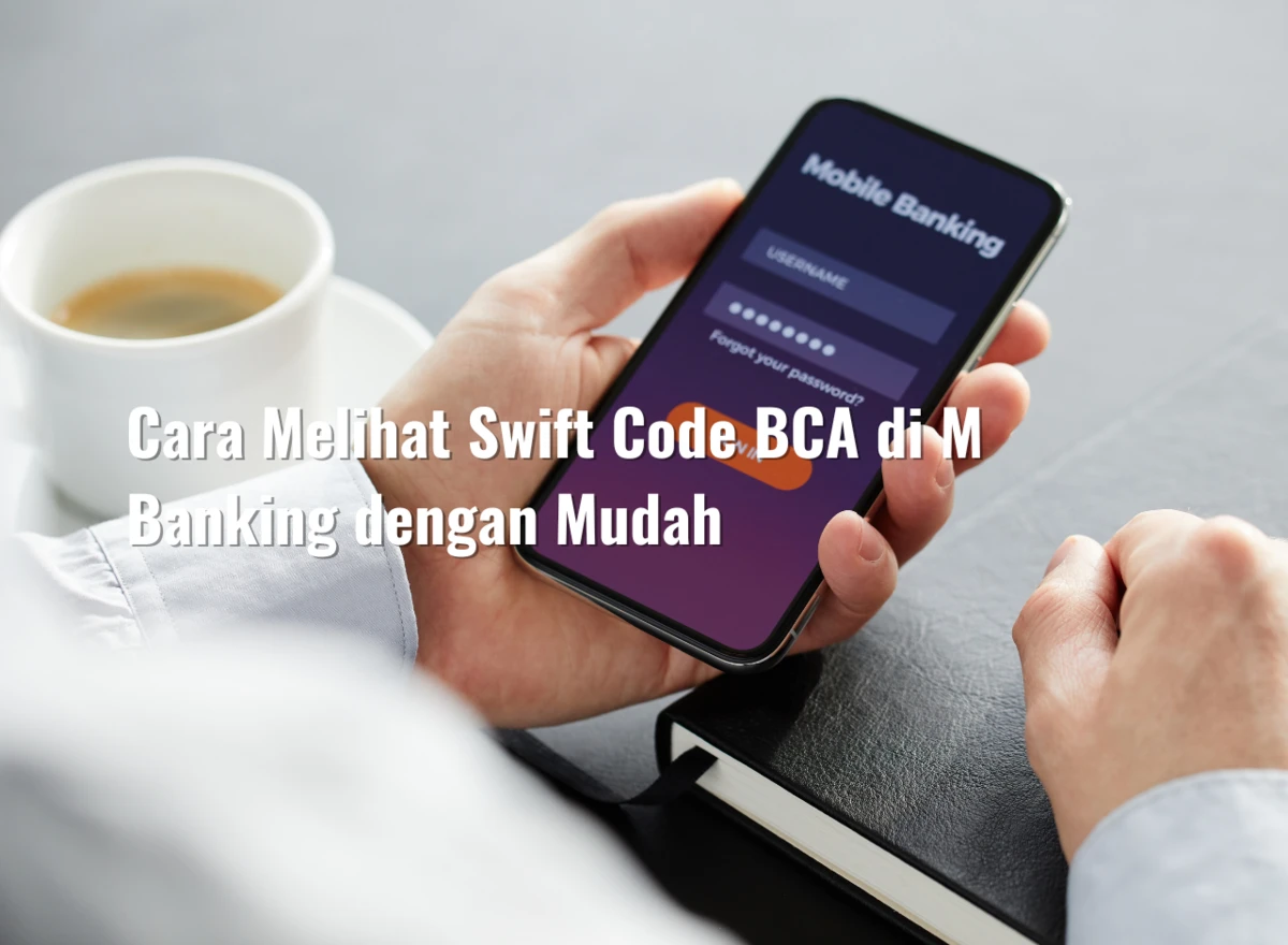 Cara Melihat Swift Code BCA di M Banking dengan Mudah