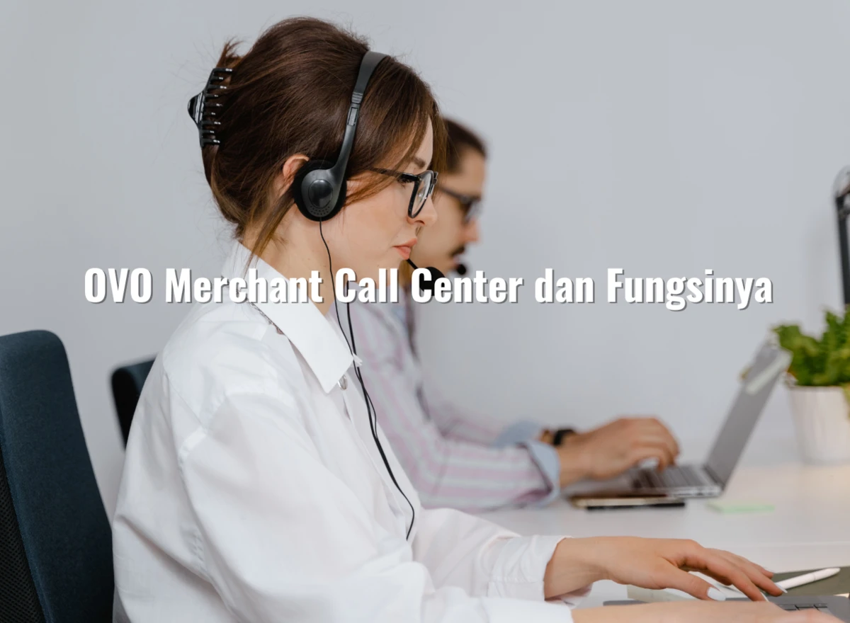OVO Merchant Call Center dan Fungsinya