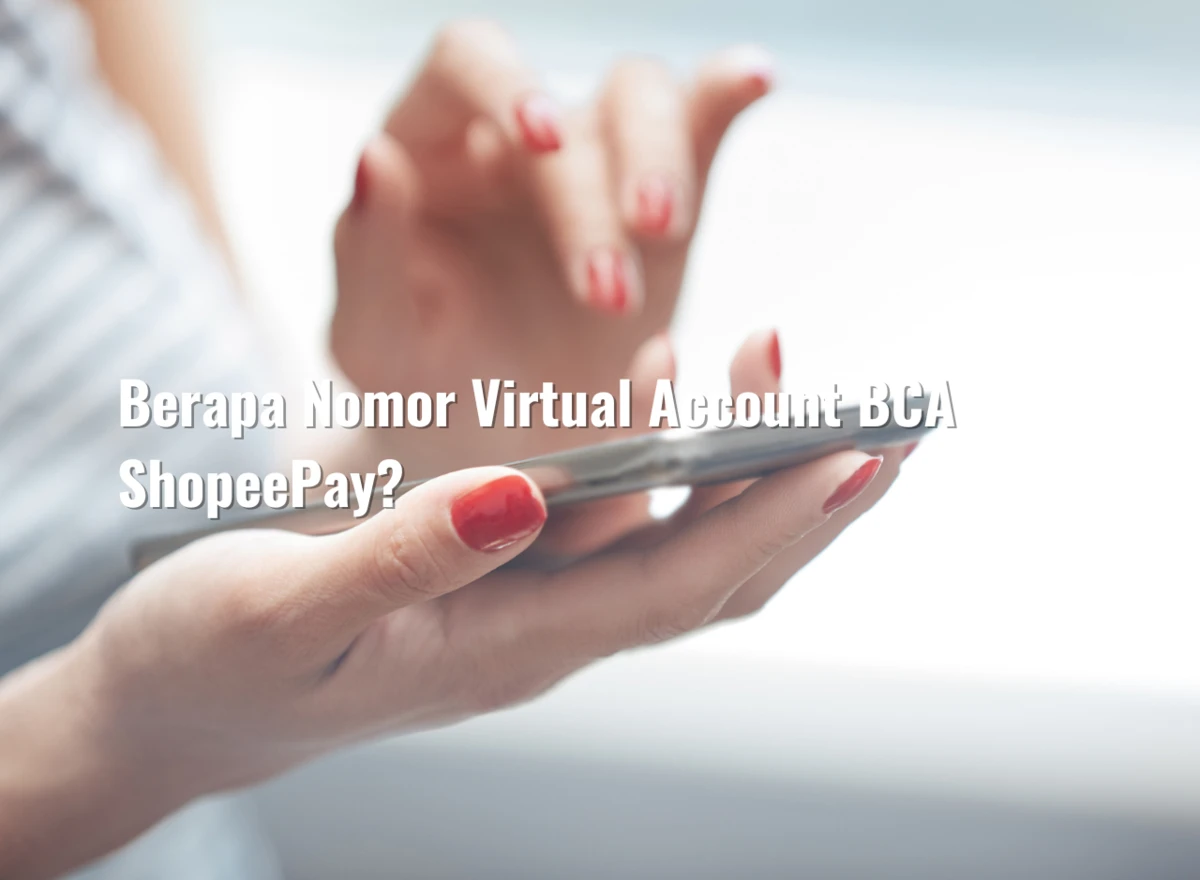 Berapa Nomor Virtual Account BCA ShopeePay?