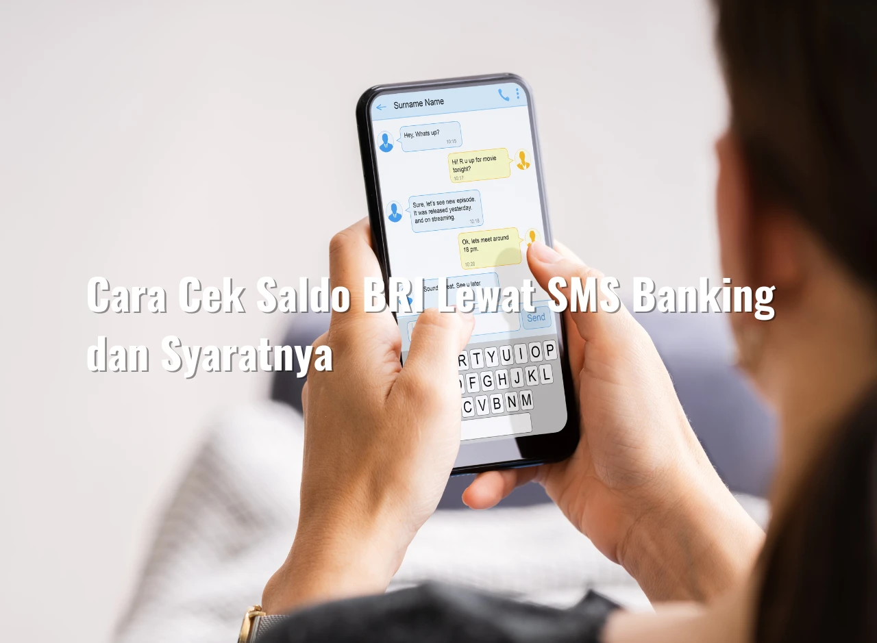 Cara Cek Saldo BRI Lewat SMS Banking dan Syaratnya